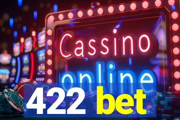 422 bet